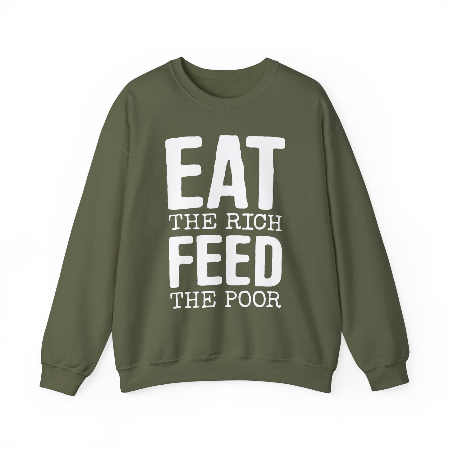 Eat The Rich Feed The Poor Crew Neck Sweatshirt - Long Sleeve Sweater  Eat The Rich Print Womens Mens Unisex