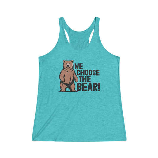 We Choose The Bear Racer Back Tank Top Women's Tri-Blend Racerback Tank