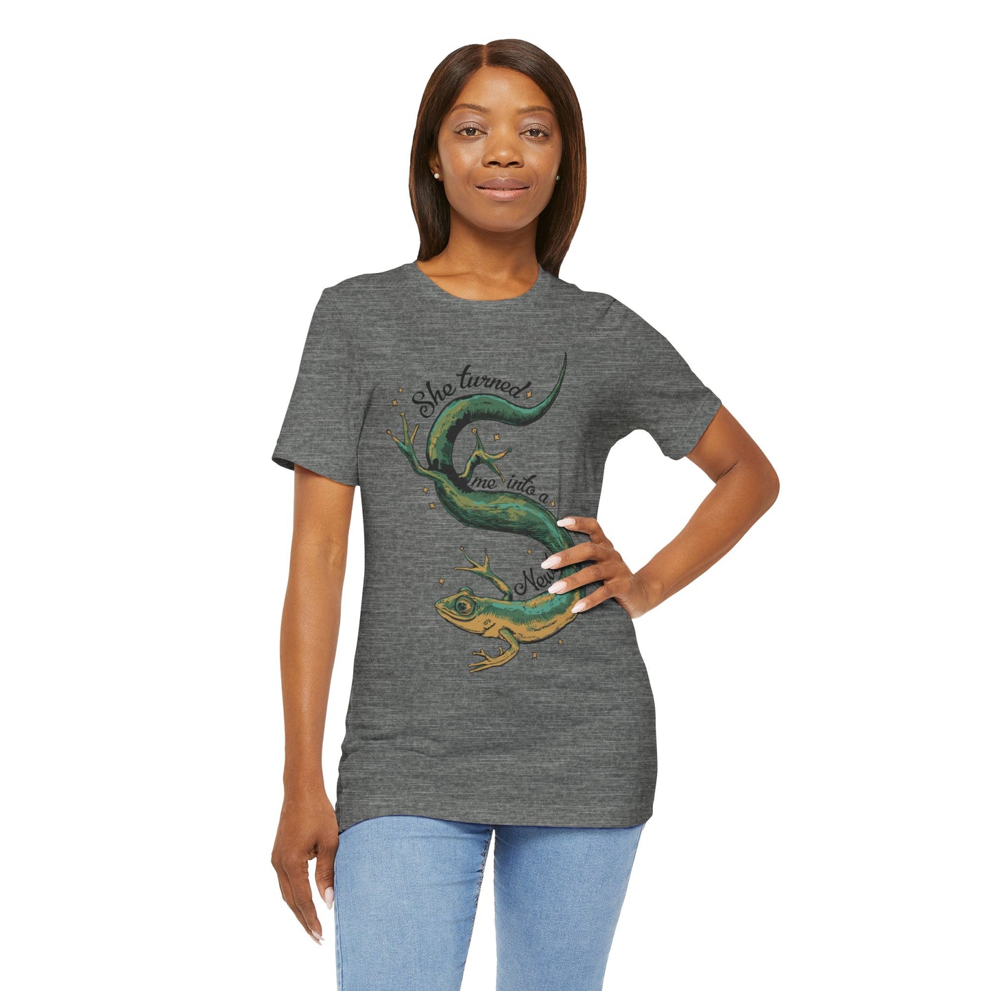 She Turned Me Into A Newt T-shirt Unisex Jersey Short Sleeve Tee Mens Womens Shirt with Newt Design