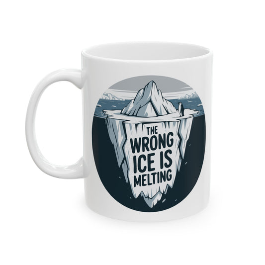 The Wrong ICE is Melting Coffee Mug - Funny Political Ceramic Mugs, Leftist Liberal Humor, Abolish ICE, Climate Change Activist, Gifts