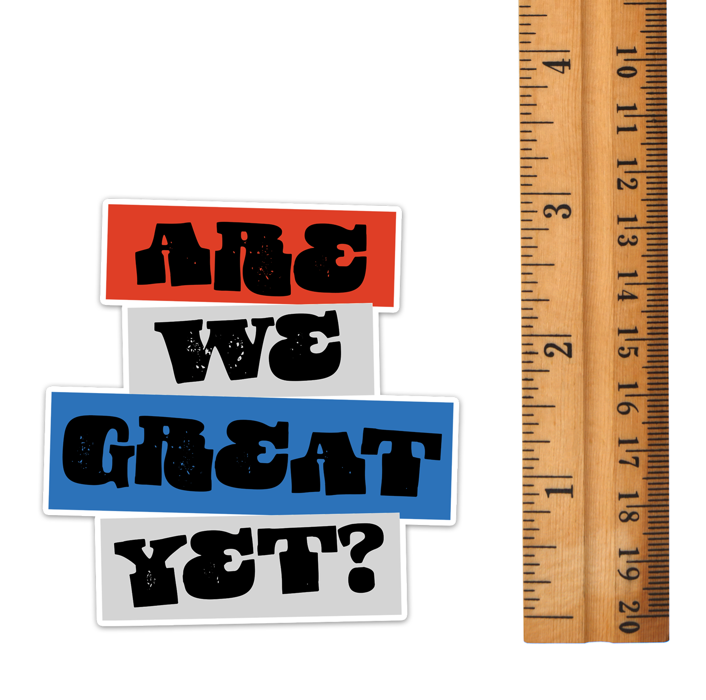 Are We Great Yet? Vinyl Sticker 3" - Political Vinyl Decal Stickers Waterproof Decals, Human Rights, Protest, Anti-Maga, Anti-Trump