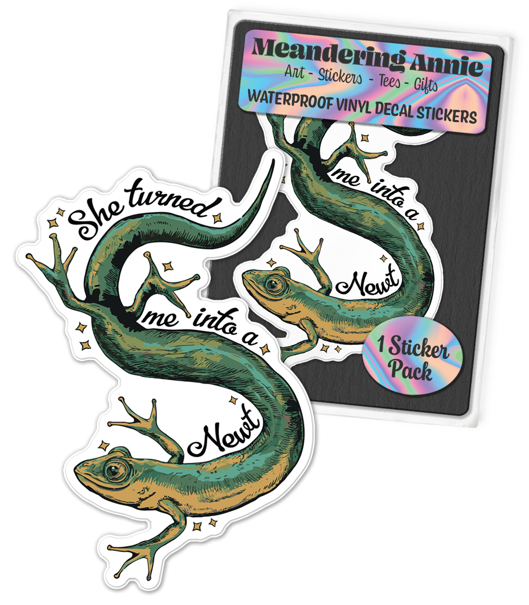 4" She Turned Me Into A Newt Sticker - Waterproof, Fade-Resistant Decal Stickers