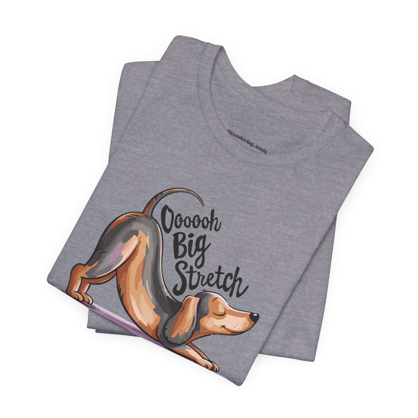 "Ooooh Big Stretch" T-shirt - Cute Stretching Dachshund Yoga Dog Tee, Funny Wiener Dogs Shirts