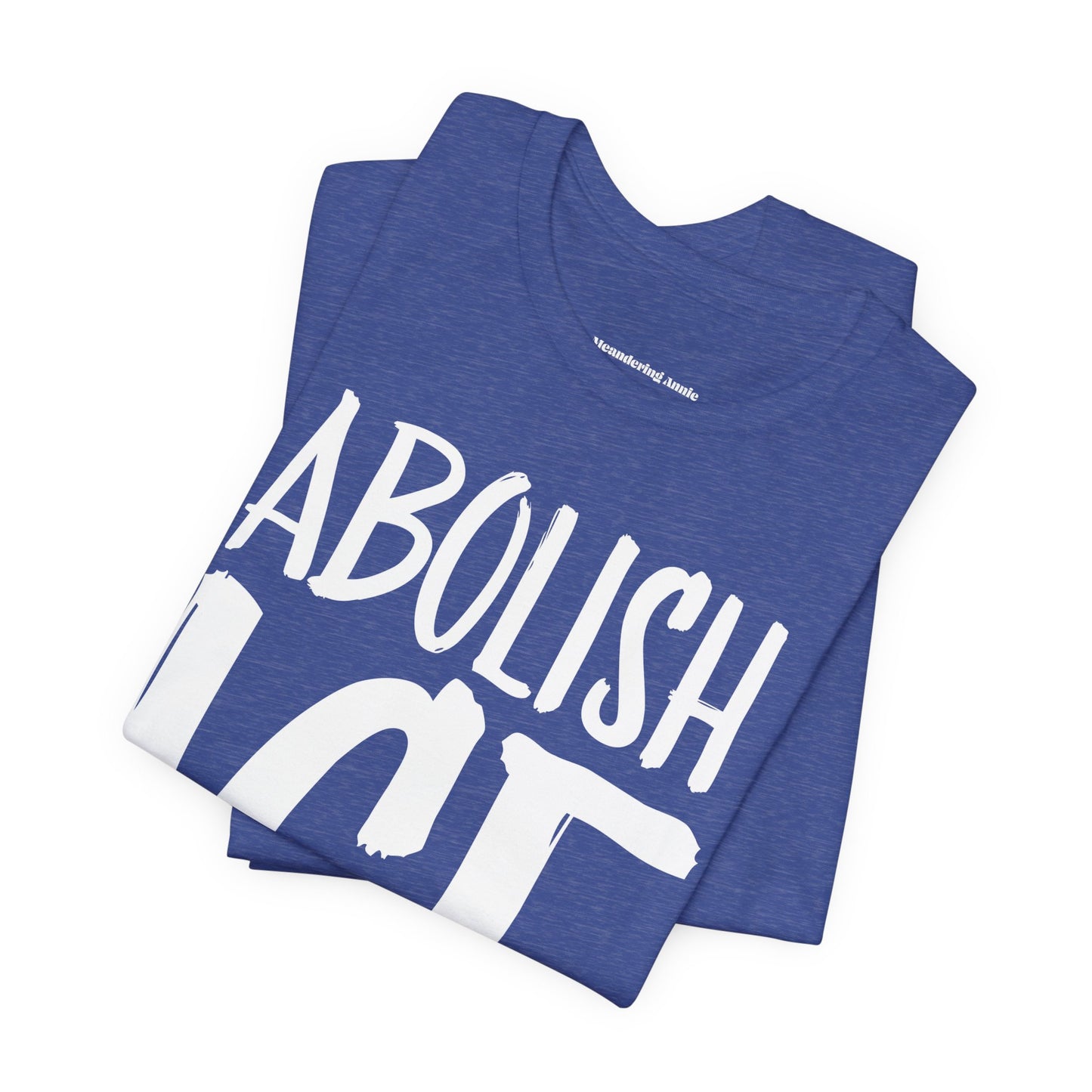 Activist Unisex Tee - Abolish ICE Statement T-Shirt, Protest Wear, Political Apparel, Leftist Liberal Social Justice Clothing