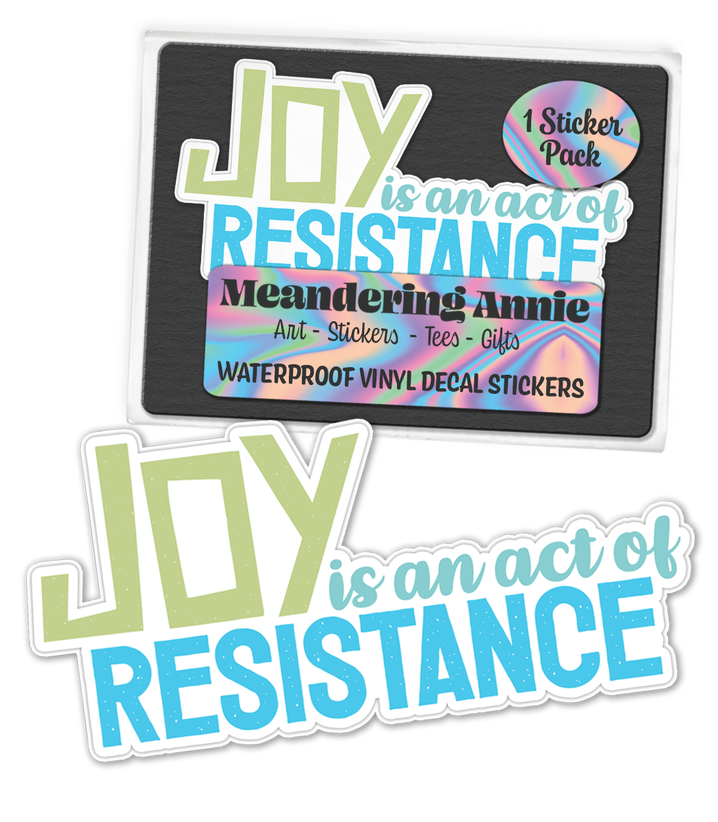 4" Joy Is An Act Of Resistance Vinyl Sticker - Equal Rights Activism Waterproof Outdoor Decal Stickers