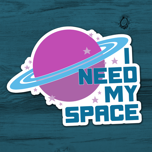 I Need My Space Sticker - 3.5" Waterproof, Fade-Resistant Decal Stickers Introvert Outerspace