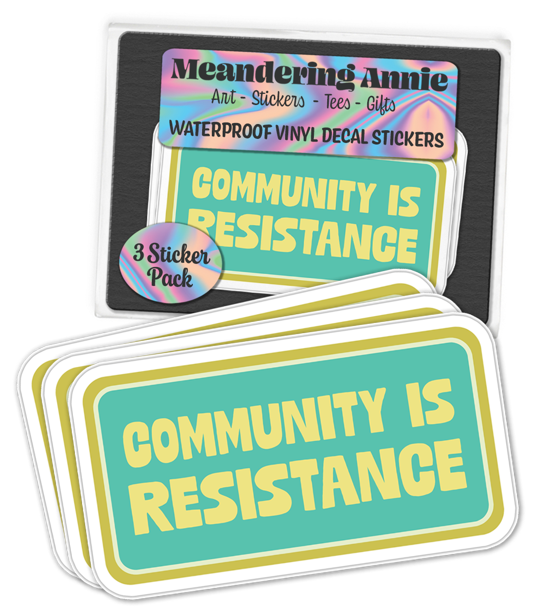 3" Community is Resistance Vinyl Sticker - Mutual Aid, Activism, Revolution Waterproof Outdoor Decal Stickers