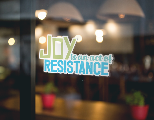 4" Joy Is An Act Of Resistance Vinyl Sticker - Equal Rights Activism Waterproof Outdoor Decal Stickers