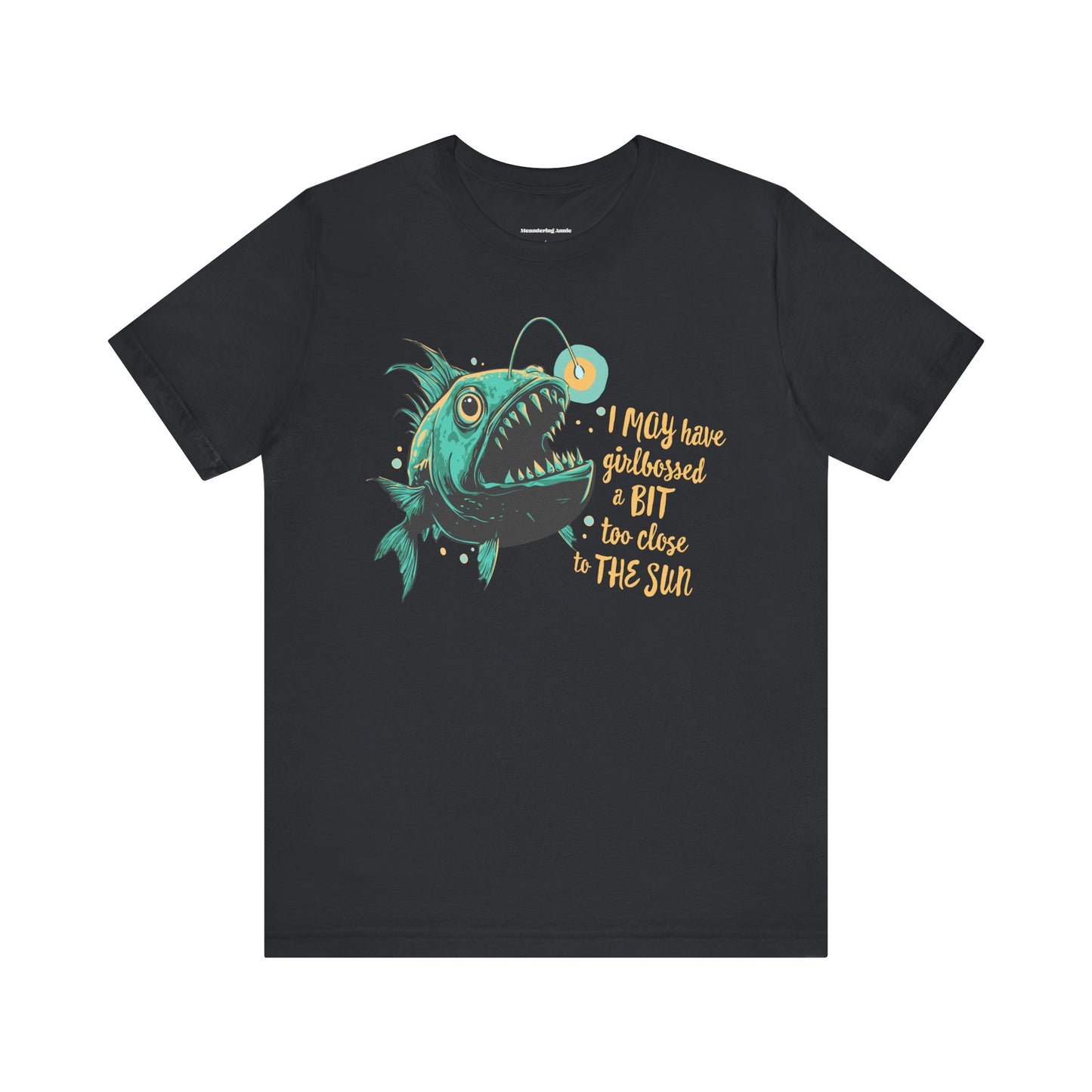 Deep Sea Anglerfish Girlbossed Too Close To The Sun T-shirt, Angler Fish Lure Glow Graphic Tee Ocean Aquatic Creatures