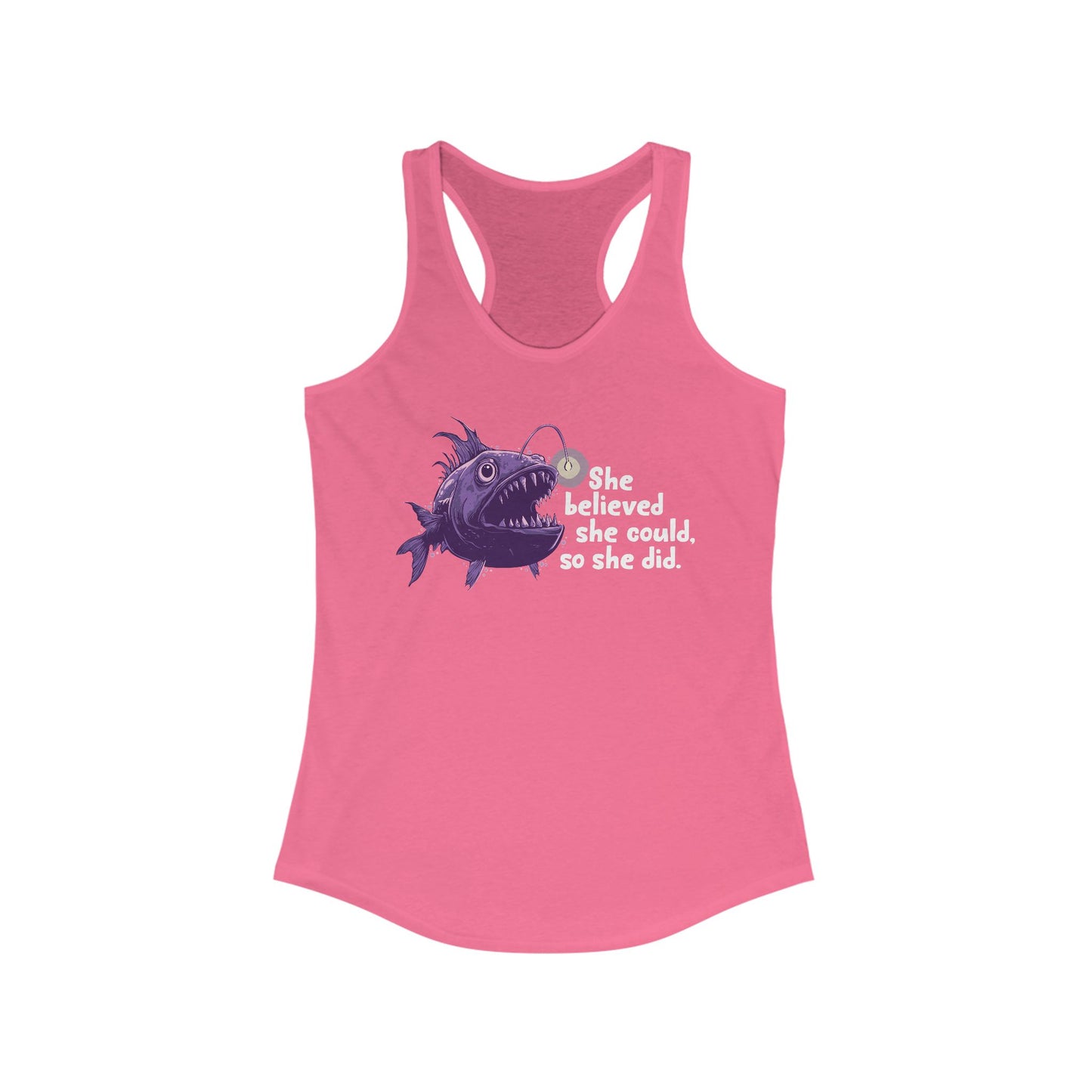 Deep Sea Anglerfish Racerback Tank Top - "She Believed She Could, So She Did" - Feminist Statement Sleeveless Shirt, Women Empowerment
