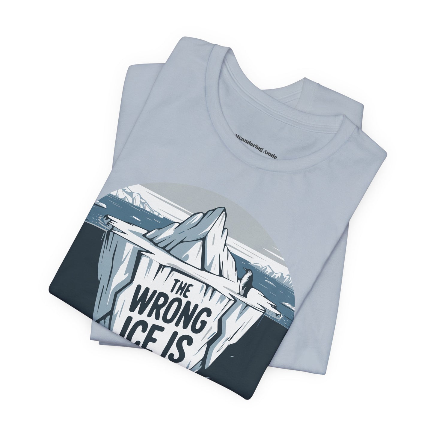 The Wrong ICE is Melting T-shirt, Funny Politics Tee, Leftist Liberal Political Shirts, Abolish ICE, Climate Change Activist Unisex Top